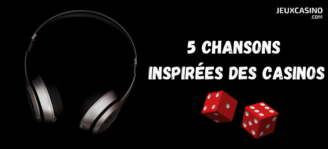 Top 5 des chansons à succès inspirées de l’univers des jeux de casino