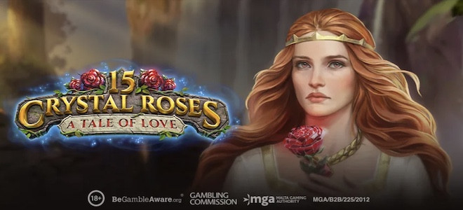 L’amour est au rendez-vous avec la nouvelle machine à sous 15 Crystal Roses: A Tale of Love de Play’n Go