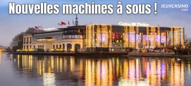 Enghien-les-Bains : le casino veut se démarquer grâce à ses nouvelles machines à sous