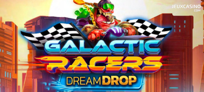 Galactic Racers Dream Drop : des hors-la-loi du volant extraterrestres sur les casinos Relax Gaming