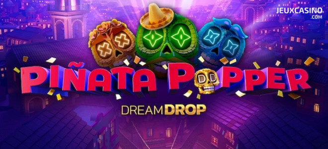 Direction le Mexique dans la nouvelle machine à sous de Relax Gaming : Piñata Popper Dream Drop