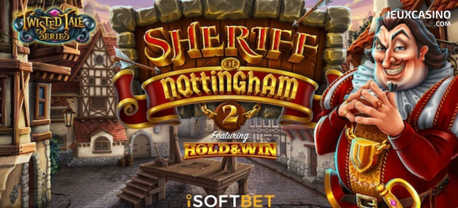 iSoftBet lance sa nouvelle machine à sous en ligne Sheriff of Nottingham 2: Hold and Win