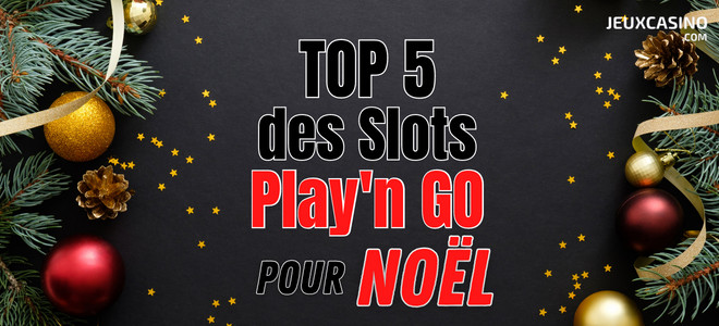 Top 5 des machines à sous de Play’n Go pour célébrer les fêtes de Noël