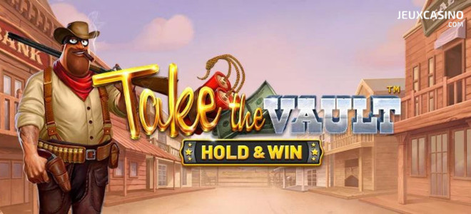 Bandit fait son grand retour dans la machine à sous Take the Vault: Hold & Win de Betsoft !