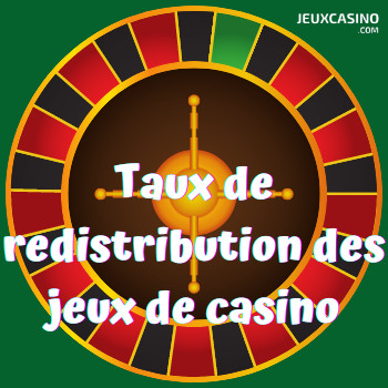 Taux de redistribution (RTP) : tout savoir et bien l’exploiter aux jeux de casino